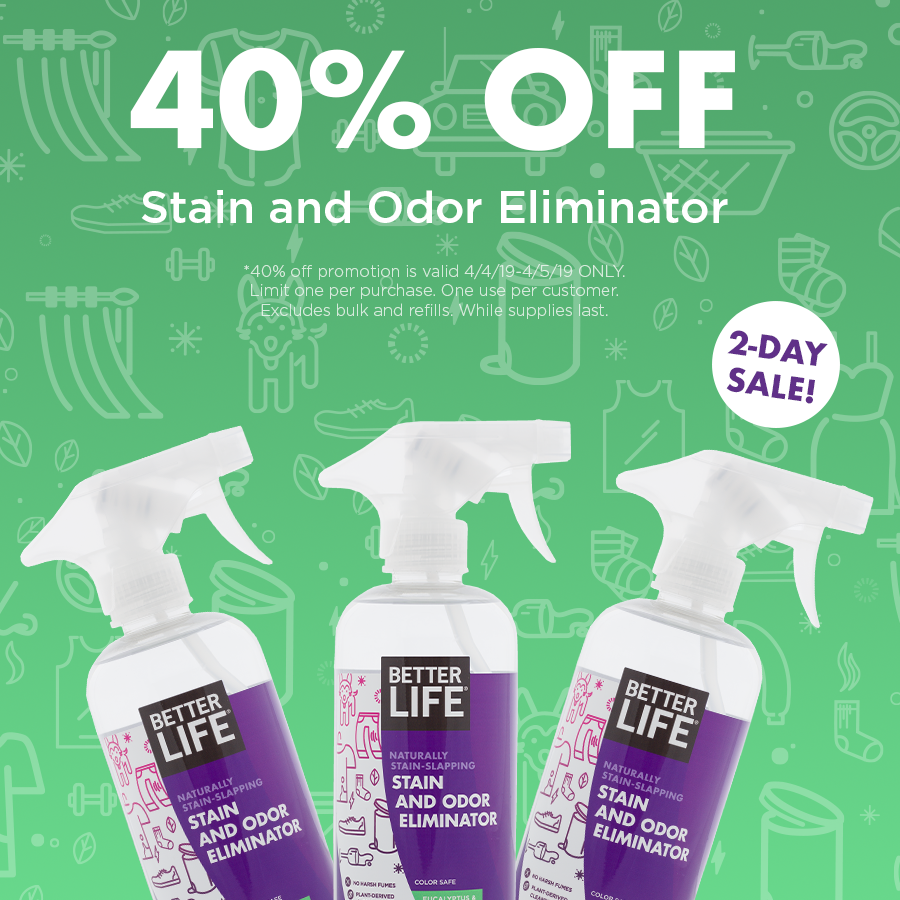 Better Life Stain and Odor Promotion
